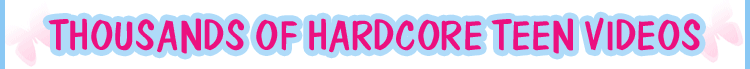 Hardcore teen porn videos